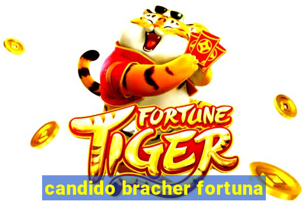 candido bracher fortuna